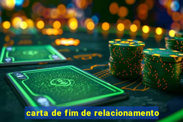 carta de fim de relacionamento